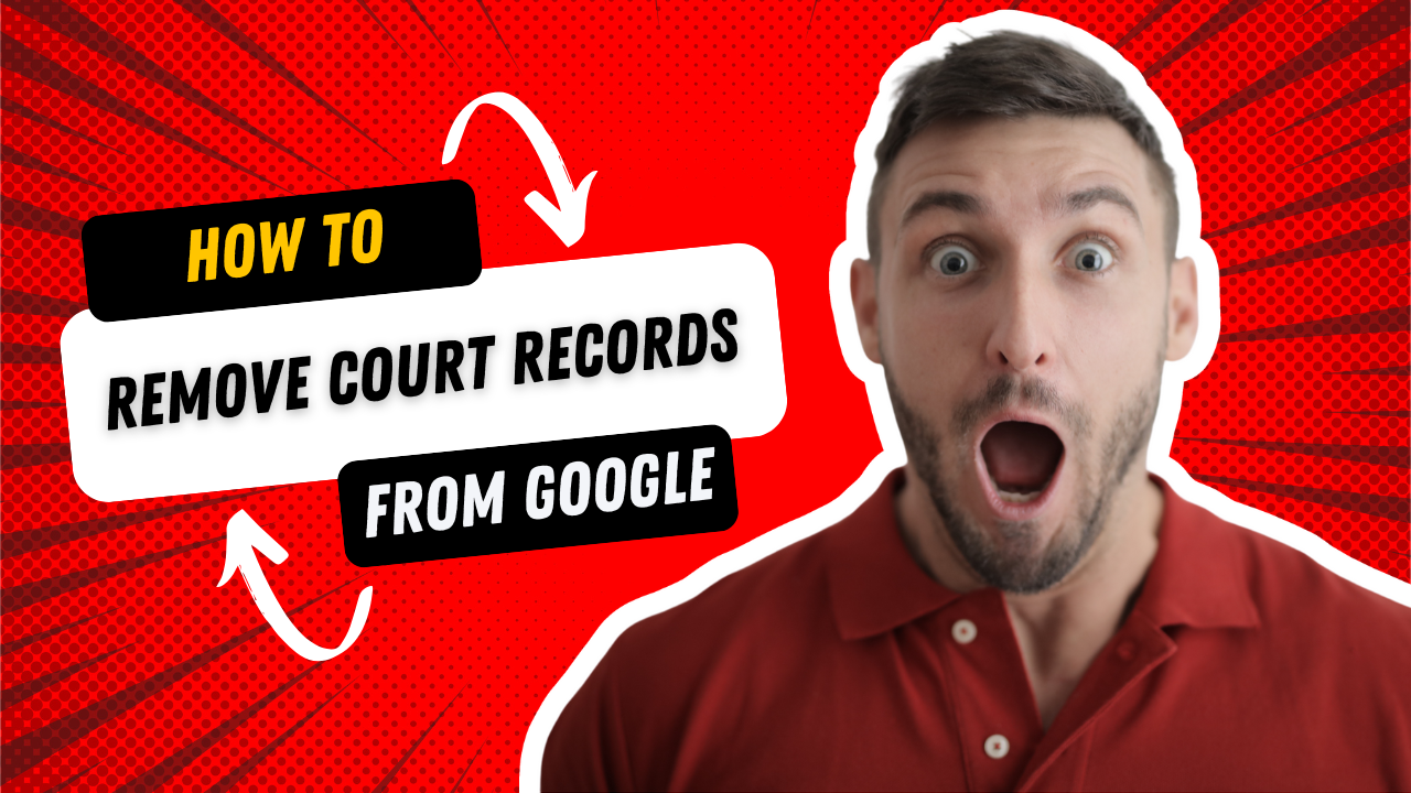 How to Remove Court Records from Google Search besid ea surprised man