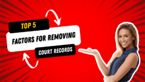 Top 5 Factors That Determine if a Court Record Can Be Removed beside a woman showing with her hand
