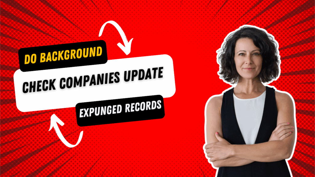 Do Background Check Companies Update Expunged Records